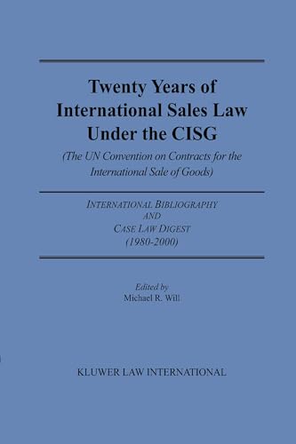 9789041196224: Twenty Years of International Sales Under the CISG, International Bibliography & Case Law Digest: International Bibliography and Case Law Digest (1980-2000)