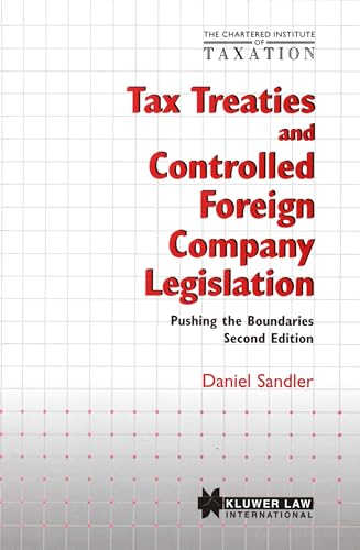 Beispielbild fr Chartered Institute of Taxation: Tax Treaties and Controlled Foreign Company Legislation: Pushing the Boundaries, Second Edition: 2 (Icca Congress Series) zum Verkauf von Anybook.com