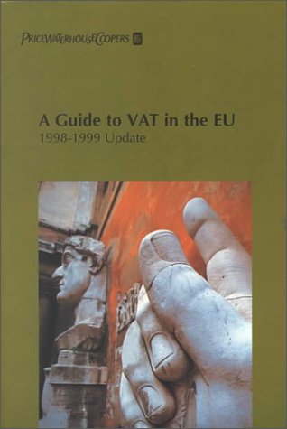 Imagen de archivo de A Guide to VAT in the EU - 1998--1999 Update (YEARBOOK GUIDE TO THE VA a la venta por Hawking Books