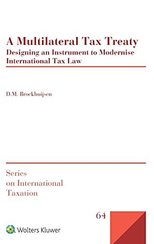 Beispielbild fr A Multilateral Tax Treaty: Designing an Instrument to Modernise International Tax Law zum Verkauf von ThriftBooks-Dallas