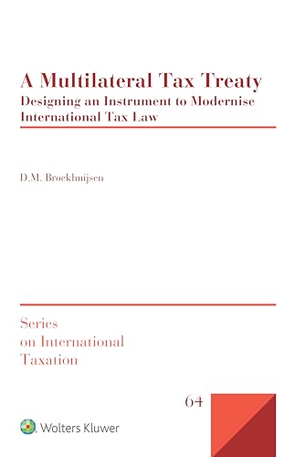 Imagen de archivo de A Multilateral Tax Treaty: Designing an Instrument to Modernise International Tax Law a la venta por ThriftBooks-Dallas