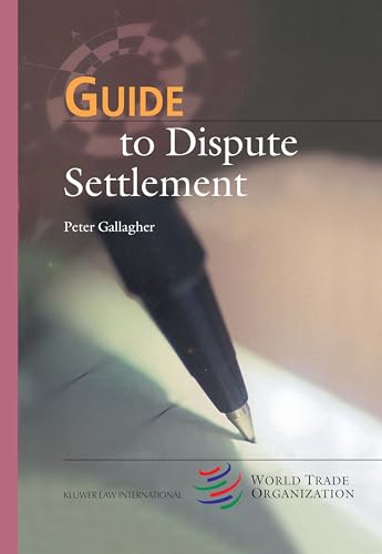 Guide to Dispute Settlement (Wto Guide Series) - Peter Gallagher