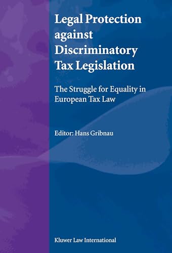 Beispielbild fr Legal Protection Against Discriminatory Tax Legislation: The Struggle for Equality in European Tax Law zum Verkauf von medimops
