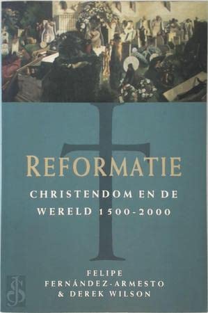 Beispielbild fr Reformatie. Christendom en de wereld 1500-2000 zum Verkauf von Antiquariaat Schot