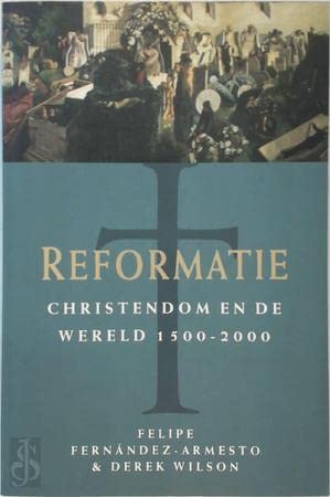 Stock image for Reformatie. Het christendom en de wereld 1500-2000. for sale by Emile Kerssemakers ILAB