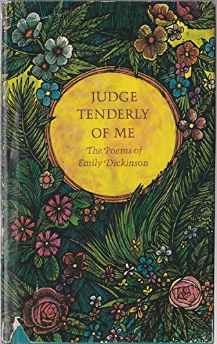 Stock image for Judge Tenderly of Me the Poems of Emily Dickinson for sale by Better World Books