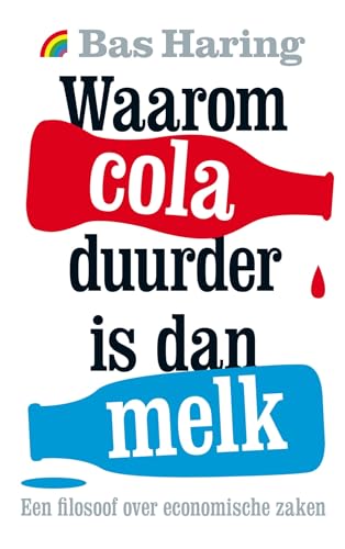 Imagen de archivo de Waarom cola duurder is dan melk: een filosoof over economische zaken a la venta por Ammareal