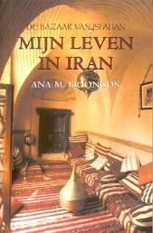 Imagen de archivo de Mijn leven in Iran : De bazaar van Isfahan a la venta por Better World Books Ltd
