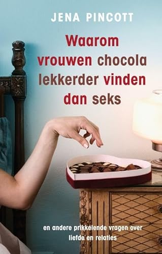 9789041763174: Waarom vrouwen chocola lekkerder vinden dan seks