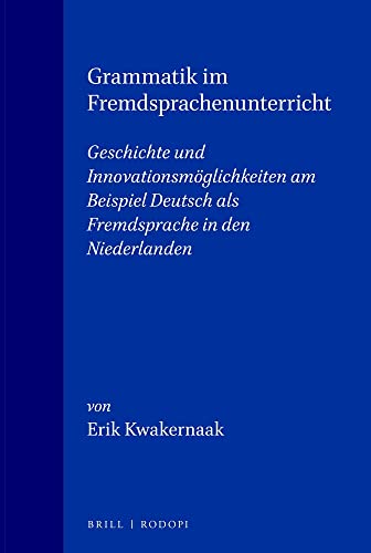 9789042000353: Grammatik Im Fremdsprachenunterricht: Geschichte Und Innovationsmglichkeiten Am Beispiel Deutsch Als Fremdsprache in Den Niederlanden (Deutsch: ... Und Zur Interkulturellen Didaktik, 1)