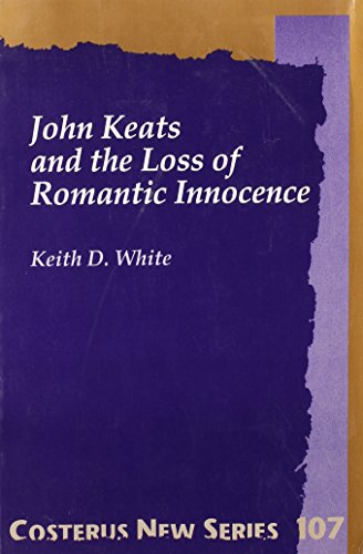 9789042000582: John Keats and the Loss of Romantic Innocence: 107