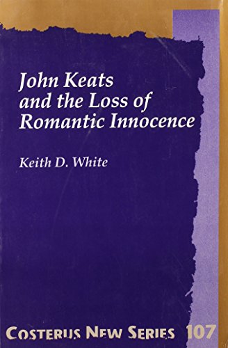 9789042000582: John Keats And The Loss Of Romantic Innocence.(Costerus NS 107) (Costerus New Series)