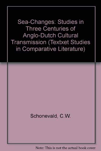 Stock image for Sea-Changes. Studies in Three Centuries of Anglo-Dutch Cultural Transmission. for sale by Antiquariaat Schot