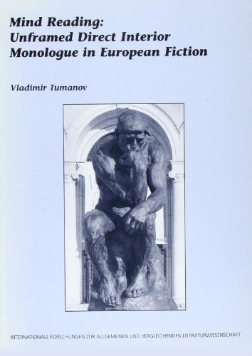 Mind reading: Unframed interior monologue in European fiction (Internationale Forschungen zur allgemeinen und vergleichenden Literaturwissenschaft) . & Vergleichenden Literaturwissenschaft) - Vladimir Tumanov