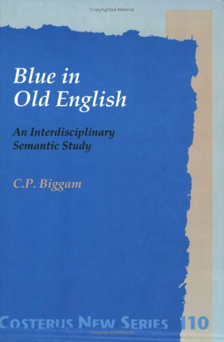 Beispielbild fr Blue in Old English. An Interdisciplinary Semantic Study. zum Verkauf von Antiquariaat Schot