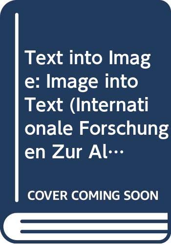 Text into Image: Image into Text. Proceedings of the Interdisciplinary Bicentenary Conference held at St. Patrick's College Maynooth [The National University of Ireland, in September 1995]. - FLORIAN KROBB [ED.]./MORRISON, JEFF