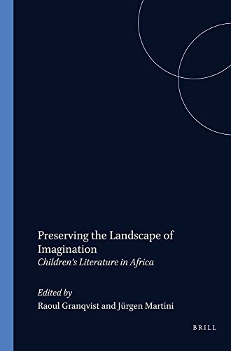 Beispielbild fr Preserving the Landscape of Imagination: Children's Literature in Africa. zum Verkauf von Antiquariaat Schot