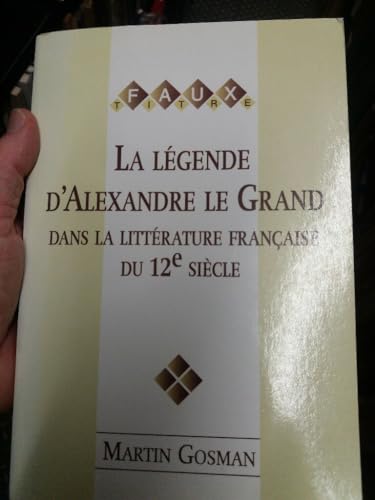 Beispielbild fr La legende d'alexandre le grand dans la litterature francaise du 12e siecle zum Verkauf von Ammareal