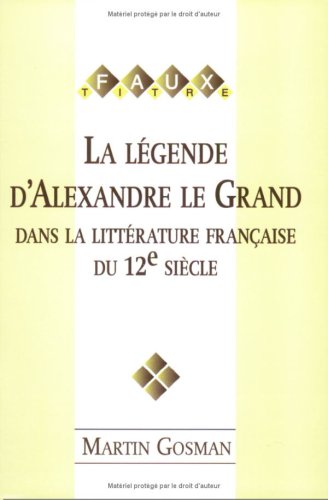 Imagen de archivo de La legende d'alexandre le grand dans la litterature francaise du 12e siecle a la venta por Ammareal