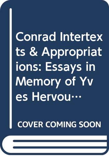 Conrad: Intertexts & appropriations : essays in memory of Yves Hervouet (Text) (Textxet: Studies in Comparative Literature) (9789042002180) by J.H. Stape; MOORE, Gene M., Owen KNOWLES