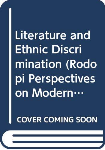 Beispielbild fr Literature and ethnic discrimination (Rodopi perspectives on modern literature) zum Verkauf von RWL GROUP  (Booksellers)