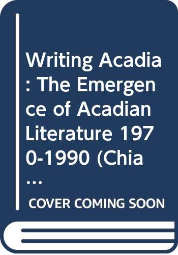 Writing Acadia. The Emergence of Acadian Literature, 1970-1990. - RUNTE, HANS R.