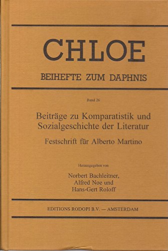 BeitrAge Zu Komparatistik Und Sozialgeschichte Der Literatur. (Chloe) (German Edition) (9789042002944) by Hans-Gert ROLOFF; BACHLEITNER, Norbert, Alfred NOE