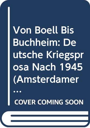 9789042003026: Von Bll Bis Buchheim: Deutsche Kriegsprosa Nach 1945 (Amsterdamer Beitrge Zur Neueren Germanistik)