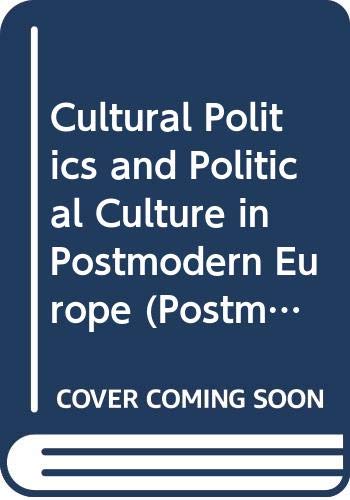 Stock image for Cultural politics and political culture in postmodern Europe. for sale by Kloof Booksellers & Scientia Verlag