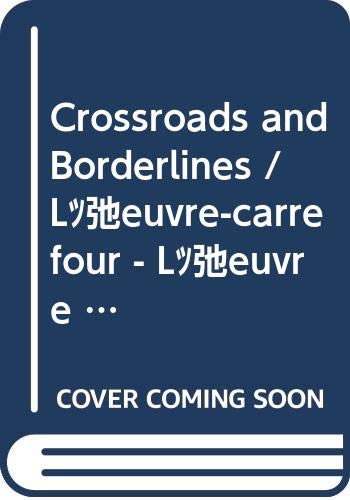9789042003378: Crossroads and Borderlines / L oeuvre-carrefour - L oeuvre Limite: 6