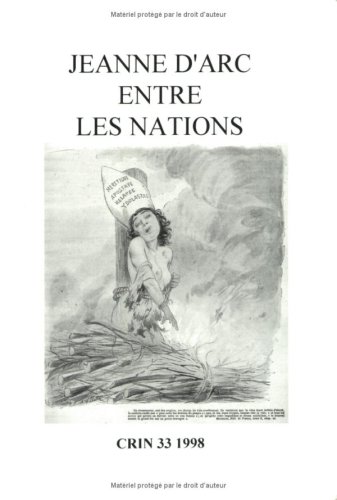 Beispielbild fr Jeanne D'arc Entre Les Nations (C.r.i.n.: Cahiers De Recherche Des Instituts N zum Verkauf von A Squared Books (Don Dewhirst)