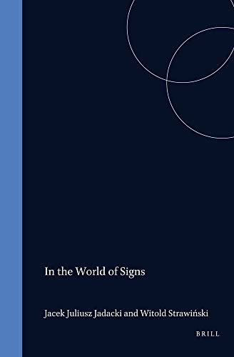 Beispielbild fr In The World Of Signs. (Poznan Studies in the Philosophy of the Sciences and the Humanities) zum Verkauf von Wonder Book