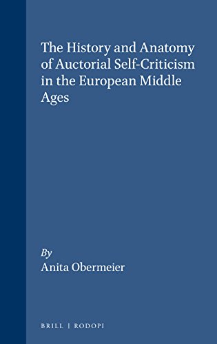 The History and Anatomy of Auctorial Self-Criticism in the European Middle Ages. - OBERMEIER, ANITA