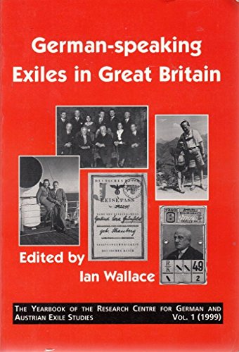 German-speaking Exiles in Great Britain. Volume 1. - WALLACE, IAN [ED.].