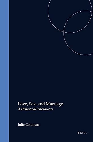Stock image for Love, Sex and Marriage: A Historical Thesaurus (Costerus NS) for sale by Revaluation Books