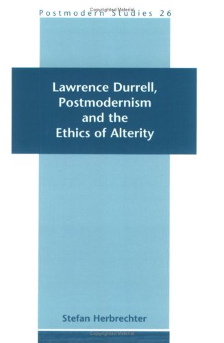 Stock image for Lawrence Durrell, Postmodernism And The Ethics Of Alterity.(Postmodern Studies 26) for sale by Revaluation Books