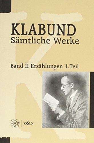 9789042005532: Klabund - Smtliche Werke: Erzhlungen Und Kleine Schriften, Erster Teil: 1