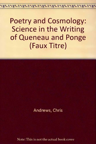 9789042005679: Poetry and cosmogony: Science in the Writing of Queneau and Ponge: 168 (Faux Titre)