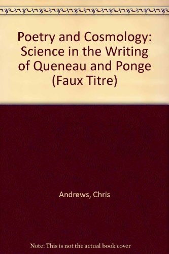 9789042005679: Poetry and Cosmogony: Science in the Writing of Queneau and Ponge (Faux Titre)