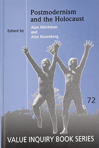 Postmodernism And The Holocaust.(Value Inquiry Book Series 72) (9789042005914) by Rosenberg, Alan; Milchman, Alan