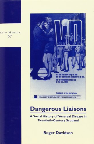 9789042006188: DANGEROUS LIAISONS. A Social History of Venereal Disease in Twentieth-Century Scotland. (Clio Medica/The Wellcome Institute Series in the History of Medicine 57)