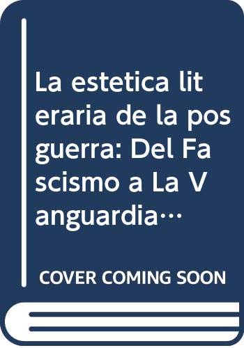 9789042006539: La esttica literaria de la posguerra: Del Fascismo a La Vanguardia (Teora Literaria: Texto Y Teora) (Spanish Edition)