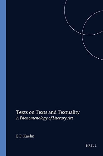 Beispielbild fr Texts on Texts and Textuality. A Phenomenology of Literary Art. zum Verkauf von Antiquariaat Schot