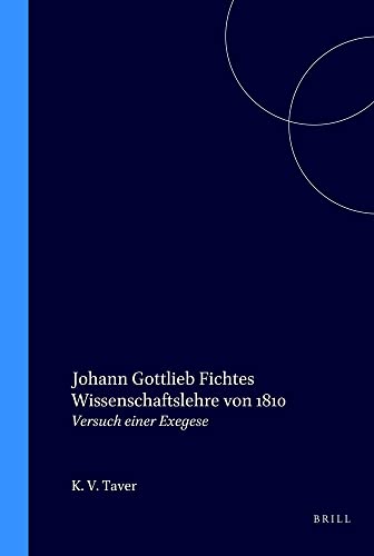 Beispielbild fr Johann Gottlieb Fichtes Wissenschaftslehre von 1810. Versuch einer Exegese. (Fichte-Studien-Supplementa 12) zum Verkauf von Books From California