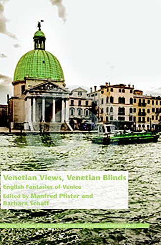 Stock image for Venetian Views, Venetian Blinds: English Fantasies of Venice (Volume 37) for sale by Anybook.com