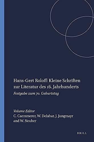 Kleine Schriften zur Literatur des 16.Jahrhunderts: Festgabe zum 70.Geburtstag (Chloe 35) (German Edition) (9789042008069) by Roloff, Hans-Gert; Delabar, Walter; Neuber, Wolfgang