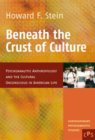 Stock image for Beneath the Crust of Culture: Psychoanalytic Anthropology and the Cultural Unconscious in American Life for sale by ThriftBooks-Atlanta