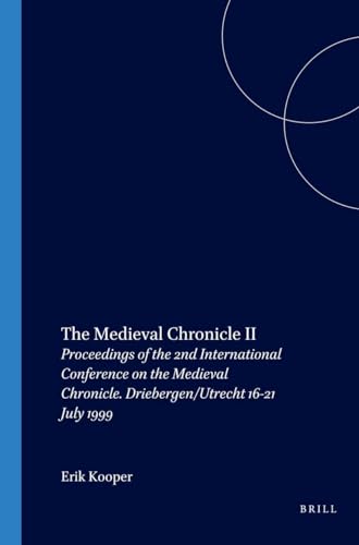 9789042008342: The medieval chronicle: Proceedings of the 2nd International Conference on the Medieval Chronicle. Driebergen/Utrecht 16-21 July 1999: 144 (Costerus New Series)