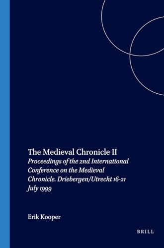 Stock image for The Medieval Chronicle II. Proceedings of the 2nd International Conference on the Medieval Chronicle Driebergen/Utrecht 16-21 July 1999. for sale by Antiquariaat Schot