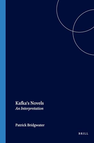 Imagen de archivo de Kafka's Novels: An Interpretation (Internationale Forschungen zur Allgemeinen und Vergleichenden Literaturwissenschaft 67 a la venta por Wizard Books